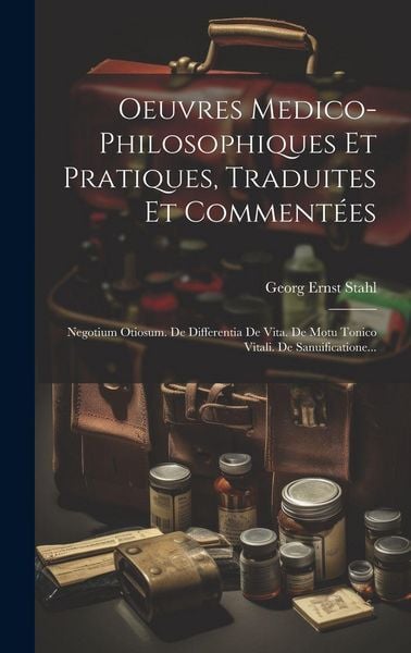 Produktbild: Oeuvres Medico-philosophiques Et Pratiques, Traduites Et Comment&eacute;es