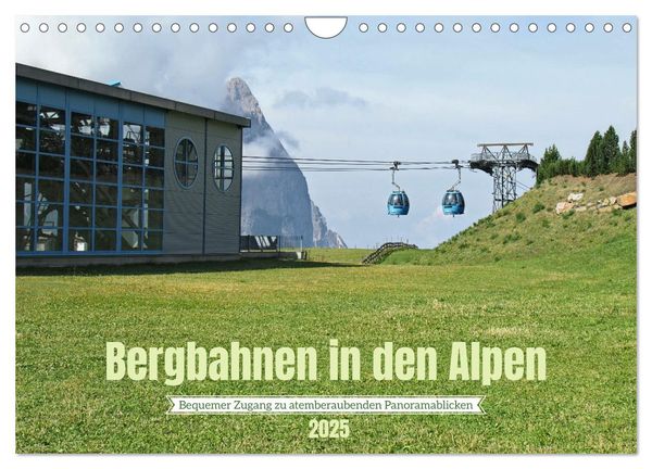 Bergbahnen in den Alpen (Wandkalender 2025 DIN A4 quer), CALVENDO Monatskalender