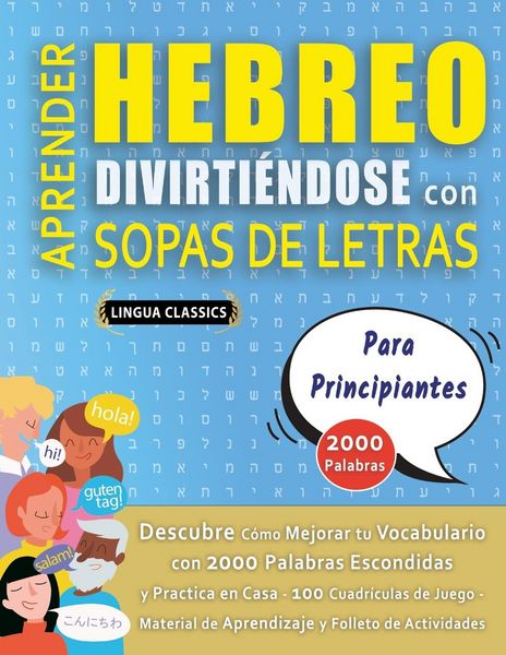 Produktbild: APRENDER HEBREO DIVIRTI&Eacute;NDOSE CON SOPAS DE LETRAS - PARA PRINCIPIANTES - Descubre C&oacute;mo Mejorar tu Vocabulario con 2000 Palabras Escondidas y Practica