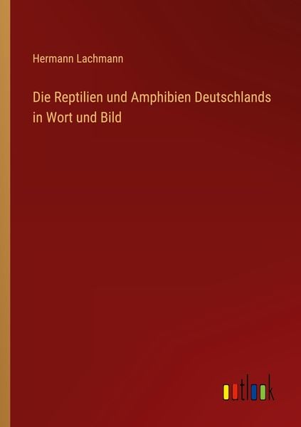 Produktbild: Die Reptilien und Amphibien Deutschlands in Wort und Bild