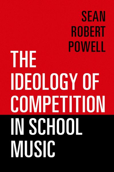 Produktbild: The Ideology of Competition in School Music