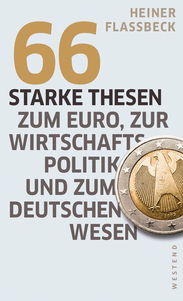 Produktbild: 66 starke Thesen zum Euro, zur Wirtschaftspolitik und zum deutschen Wesen