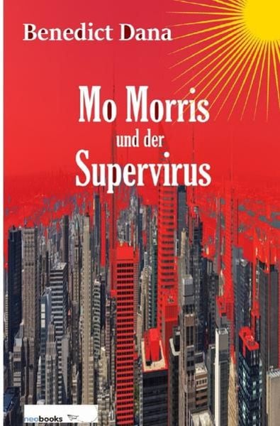 Mo Morris und der Supervirus, Taschenbuch von Benedict Dana, Epubli, 9783752969436