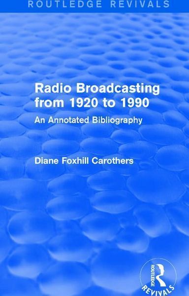 Produktbild: Carothers, D: : Radio Broadcasting from 1920 to 1990 (1991)