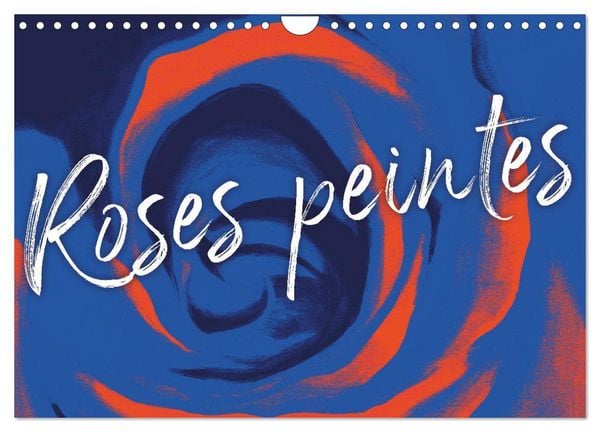 Produktbild: Roses peintes (Calendrier mural 2026 DIN A4 vertical), CALVENDO calendrier mensuel