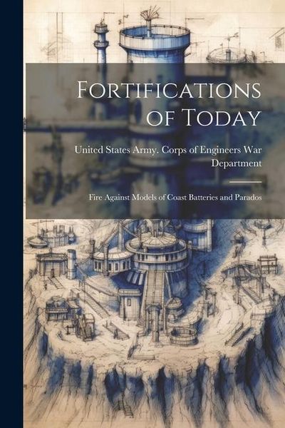 Produktbild: Fortifications of Today: Fire Against Models of Coast Batteries and Parados