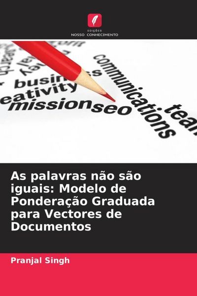Produktbild: As palavras n&atilde;o s&atilde;o iguais: Modelo de Pondera&ccedil;&atilde;o Graduada para Vectores de Documentos