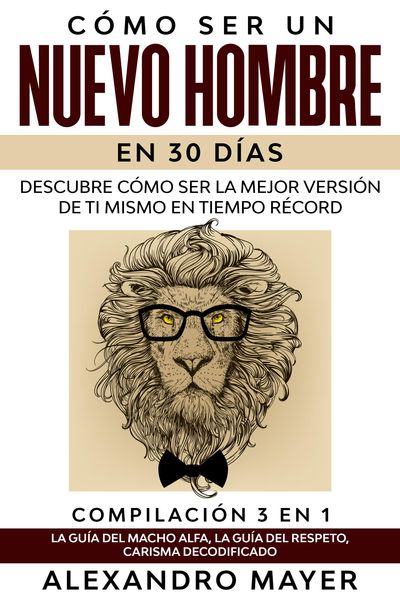 Produktbild: C&oacute;mo ser un Nuevo Hombre en 30 d&iacute;as