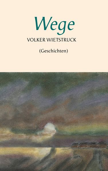 Wege, Taschenbuch von Volker Wietstruck, Twentysix, 9783740732646