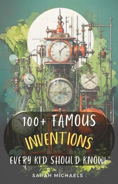 Produktbild: 100+ Inventions Every Kid Should Know