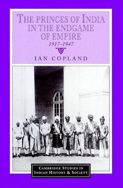 Produktbild: The Princes of India in the Endgame of Empire, 1917 1947