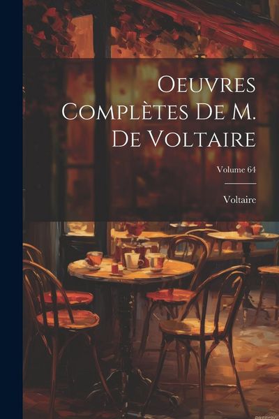 Produktbild: Oeuvres Compl&egrave;tes De M. De Voltaire; Volume 64