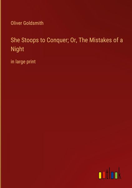 Produktbild: She Stoops to Conquer; Or, The Mistakes of a Night