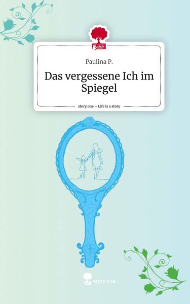 Produktbild: Das vergessene Ich im Spiegel. Life is a Story - story.one