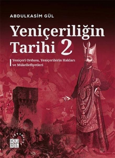 Produktbild: Yeniceriligin Tarihi 2 Cilt - Yeniceri Ordusu, Yenicerilerin Haklari ve M&uuml;kellefiyetleri