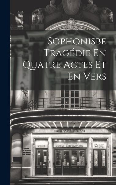 Produktbild: Sophonisbe Trag&eacute;die En Quatre Actes Et En Vers