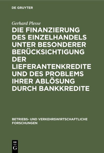 Produktbild: Die Finanzierung des Einzelhandels unter besonderer Ber&uuml;cksichtigung der Lieferantenkredite und des Problems ihrer Abl&ouml;sung durch Bankkredite