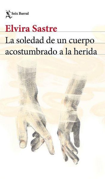 Produktbild: La soledad de un cuerpo acostumbrado a la herida (Poes&iacute;a) / The Solitude of a Body Accustomed to the Wound (Poems)