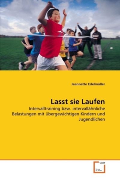 Edelm¿ller, J: Lasst sie Laufen, Taschenbuch von Jeannette Edelmüller, VDM, 9783639329865