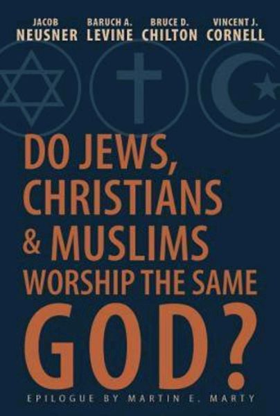 Produktbild: Do Jews, Christians and Muslims Worship the Same God?