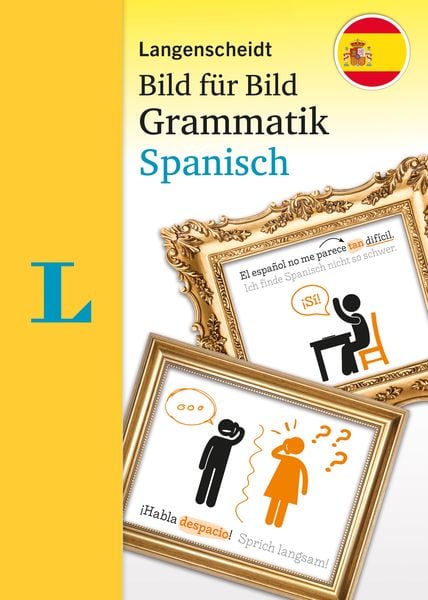 Langenscheidt Bild für Bild Grammatik - Spanisch, Taschenbuch von , Langenscheidt bei PONS Langenscheidt GmbH, 978-3-12-563486-2