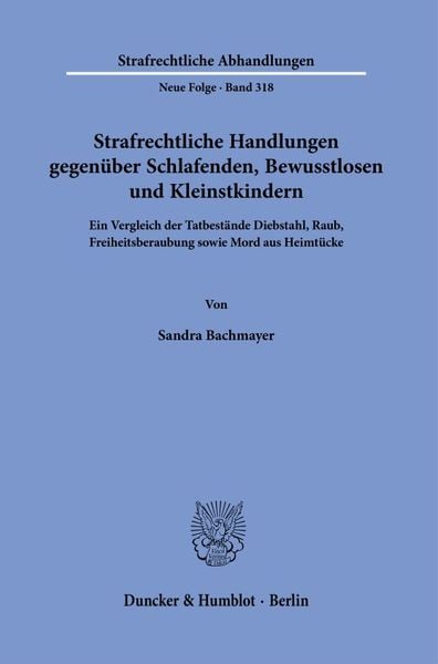 Produktbild: Strafrechtliche Handlungen gegen&uuml;ber Schlafenden, Bewusstlosen und Kleinstkindern.