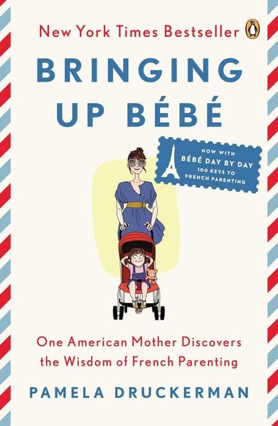 Bringing Up Bébé, Taschenbuch von Pamela Druckerman, Penguin LLC US, 978-0-14-312296-8