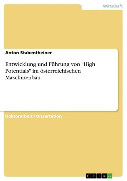 Produktbild: Entwicklung und F&uuml;hrung von "High Potentials" im &ouml;sterreichischen Maschinenbau