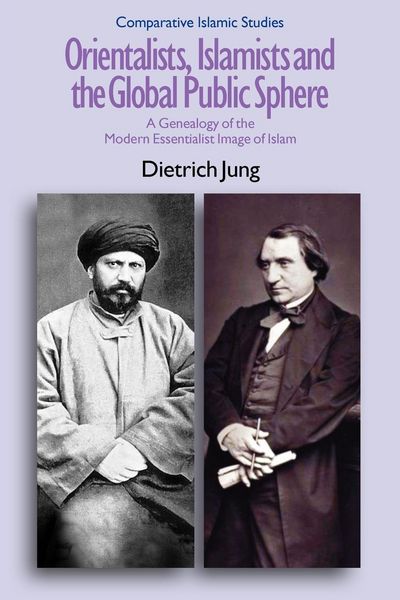 Produktbild: Orientalists, Islamists and the Global Public Sphere