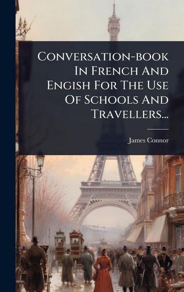 Produktbild: Conversation-book In French And Engish For The Use Of Schools And Travellers...