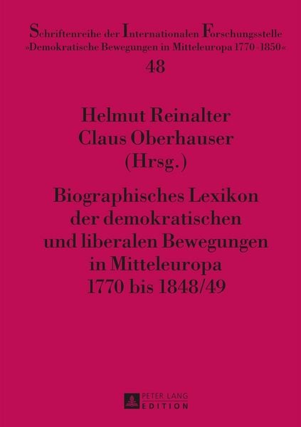 Produktbild: Biographisches Lexikon der demokratischen und liberalen Bewegungen in Mitteleuropa 1770 bis 1848/49