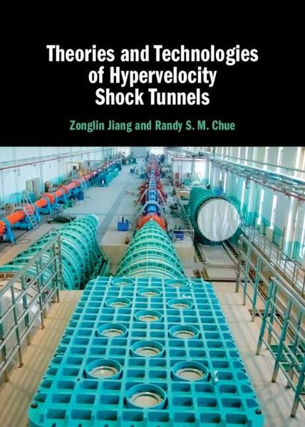 Produktbild: Theories and Technologies of Hypervelocity Shock Tunnels