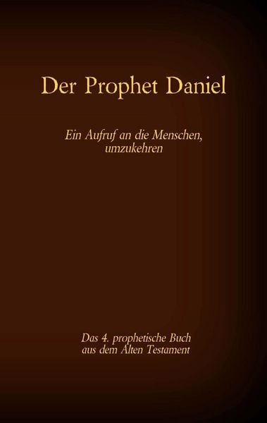 Produktbild: Der Prophet Daniel, das 4. prophetische Buch aus dem Alten Testament der BIbel