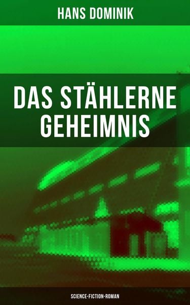 Produktbild: Das st&auml;hlerne Geheimnis (Science-Fiction-Roman)