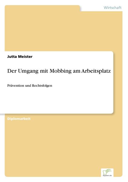 Der Umgang mit Mobbing am Arbeitsplatz, Taschenbuch von Jutta Meister, GRIN, 9783838664361