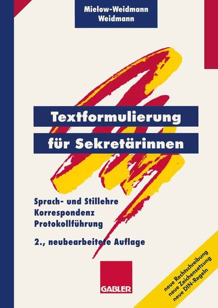 Textformulierung für Sekretärinnen, Taschenbuch von Ute Mielow-Weidmann , Paul Weidmann, Betriebswirtschaftlicher Verlag Gabler, 9783409297424