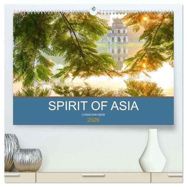 Spirit of Asia (hochwertiger Premium Wandkalender 2026 DIN A2 quer), Kunstdruck in Hochglanz