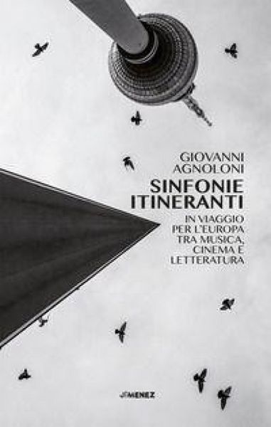 Produktbild: Sinfonie itineranti. In viaggio per l'Europa tra musica, cinema e letteratura