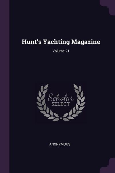 Produktbild: Hunt's Yachting Magazine; Volume 21