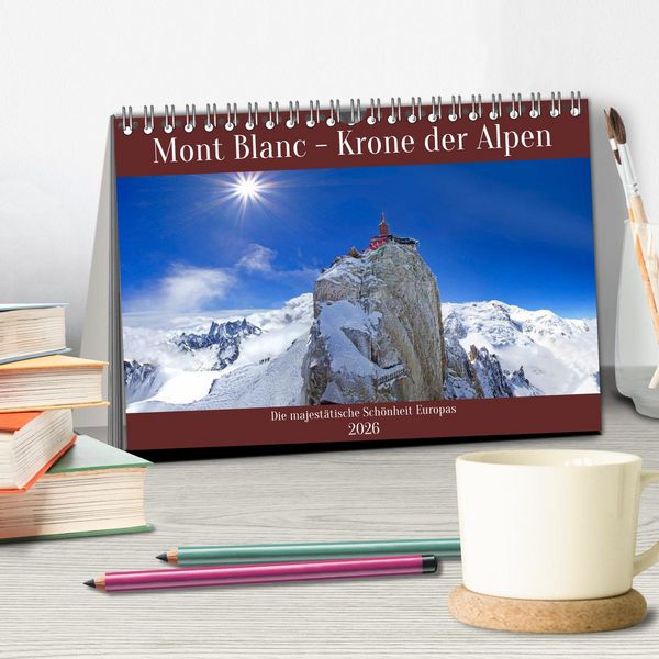 Produktbild: Mont Blanc - Krone der Alpen (Tischkalender 2026 DIN A5 quer), CALVENDO Monatskalender