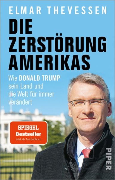 Die Zerstörung Amerikas, Taschenbuch von Elmar Thevessen, Piper Taschenbuch, 978-3-492-31846-4