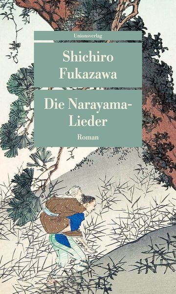 Die Narayama-Lieder, Taschenbuch von Shichiro Fukazawa, Unionsverlag, 9783293209916