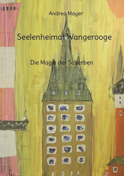 Seelenheimat Wangerooge, Taschenbuch von Andrea Mayer, BoD – Books on Demand, 9783757853341