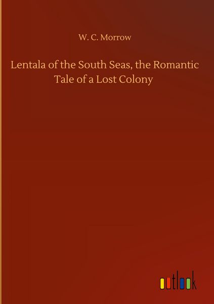 Produktbild: Lentala of the South Seas, the Romantic Tale of a Lost Colony