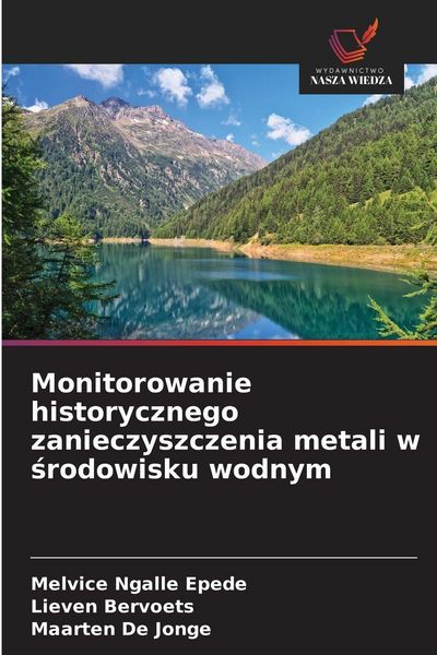 Produktbild: Monitorowanie historycznego zanieczyszczenia metali w &iquest;rodowisku wodnym