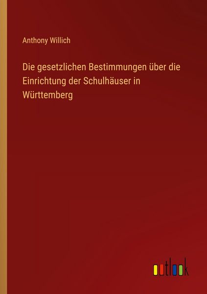 Produktbild: Die gesetzlichen Bestimmungen &uuml;ber die Einrichtung der Schulh&auml;user in W&uuml;rttemberg