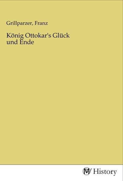 Produktbild: K&ouml;nig Ottokar's Gl&uuml;ck und Ende