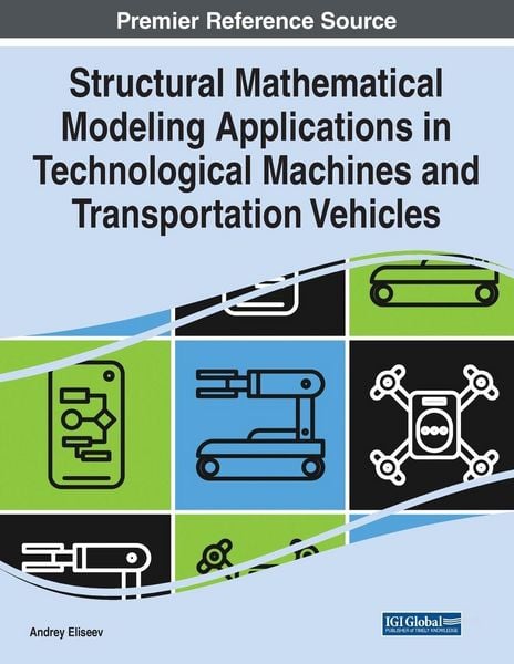 Produktbild: Structural Mathematical Modeling Applications in Technological Machines and Transportation Vehicles