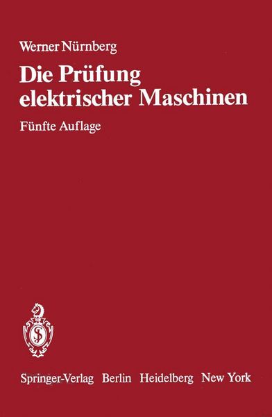 Produktbild: Die Pr&uuml;fung elektrischer Maschinen und die Untersuchung ihrer magnetischen Felder