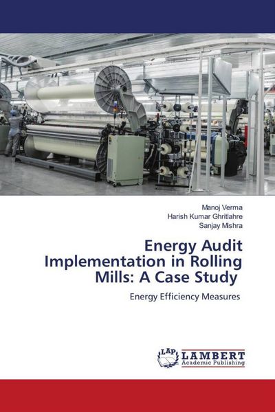 Produktbild: Energy Audit Implementation in Rolling Mills: A Case Study